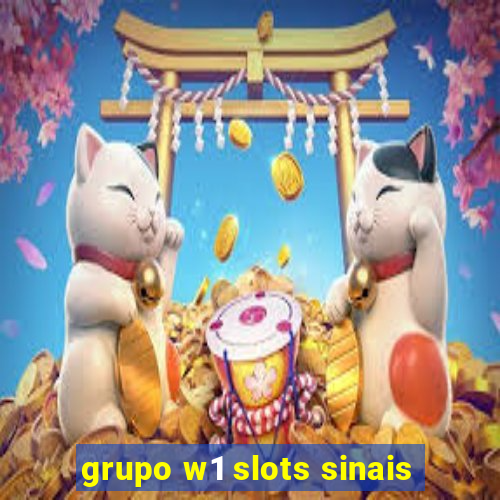 grupo w1 slots sinais